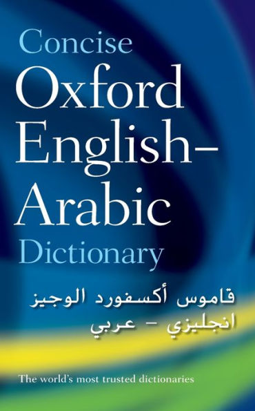 The Concise Oxford English-Arabic Dictionary of Current Usage / Edition 1