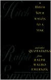 Hitch Your Wagon to a Star: And Other Quotations from Ralph Waldo Emerson