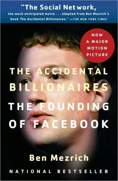 The Accidental Billionaires: The Founding of Facebook: A Tale of Sex, Money, Genius and Betrayal