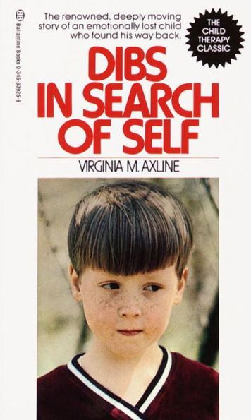 Dibs in Search of Self: The Renowned, Deeply Moving Story of an Emotionally Lost Child Who Found His Way Back