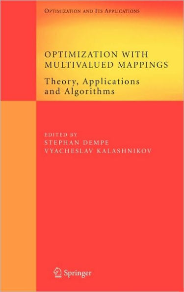 Optimization with Multivalued Mappings: Theory, Applications and Algorithms