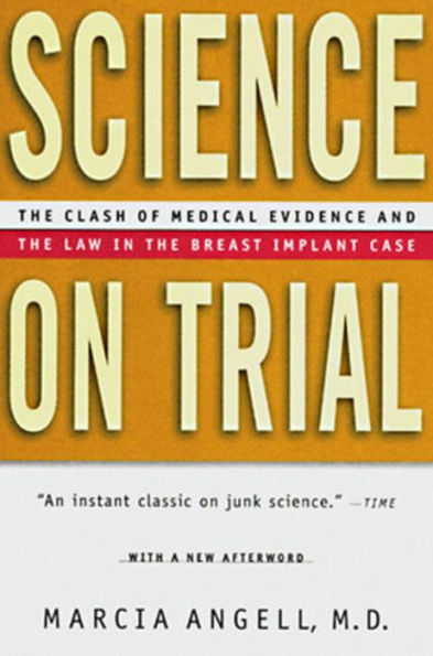 Science on Trial: The Clash of Medical Evidence and the Law in the Breast Implant Case