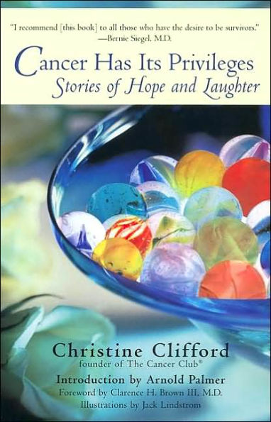 Cancer Has Its Privileges: Stories of Hope and Laughter