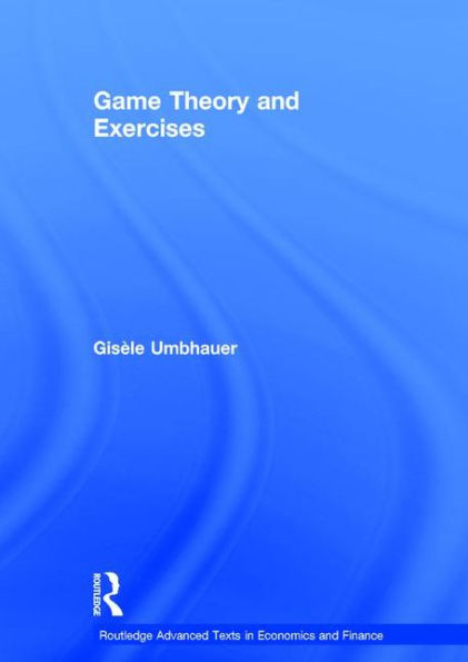 Game Theory and Exercises / Edition 1