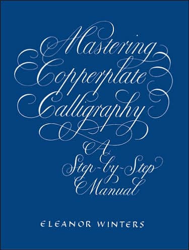 Mastering Copperplate Calligraphy: A Step-by-Step Manual