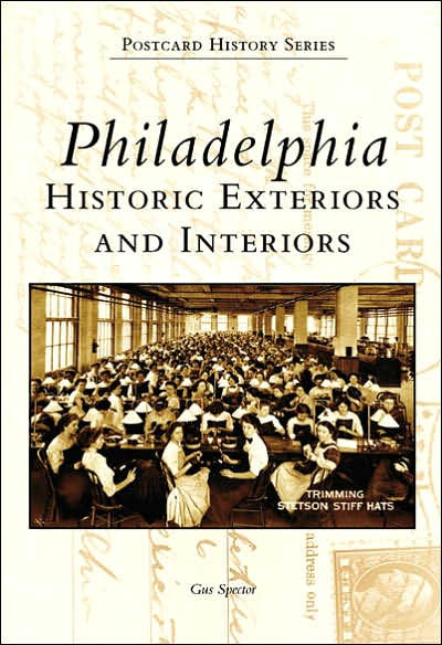 Philadelphia: Historic Exteriors and Interiors