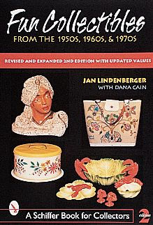 Fun Collectibles of the 1950s, '60s & '70s: A Handbook & Price Guide