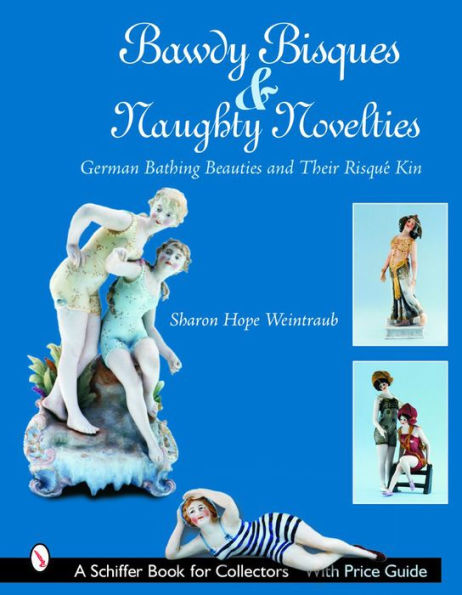 Bawdy Bisques and Naughty Novelties: German Bathing Beauties and Their Risqué Kin