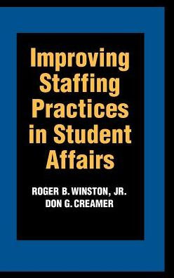 Improving Staffing Practices in Student Affairs / Edition 1