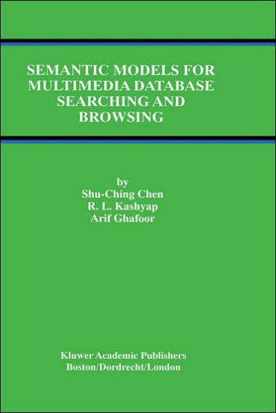 Semantic Models for Multimedia Database Searching and Browsing / Edition 1