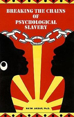 Breaking the Chains of Psychological Slavery