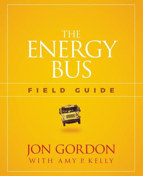 The Energy Bus Field Guide