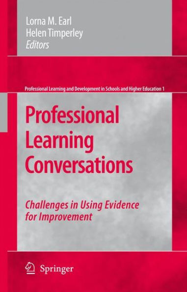 Professional Learning Conversations: Challenges in Using Evidence for Improvement / Edition 1