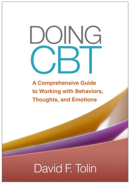 Doing CBT: A Comprehensive Guide to Working with Behaviors, Thoughts, and Emotions / Edition 1