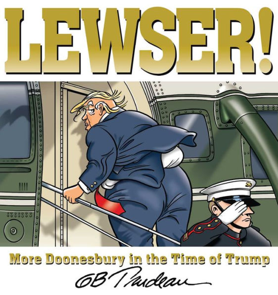 LEWSER!: More Doonesbury in the Time of Trump