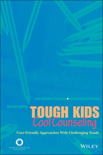 Tough Kids, Cool Counseling: User-Friendly Approaches with Challenging Youth / Edition 2
