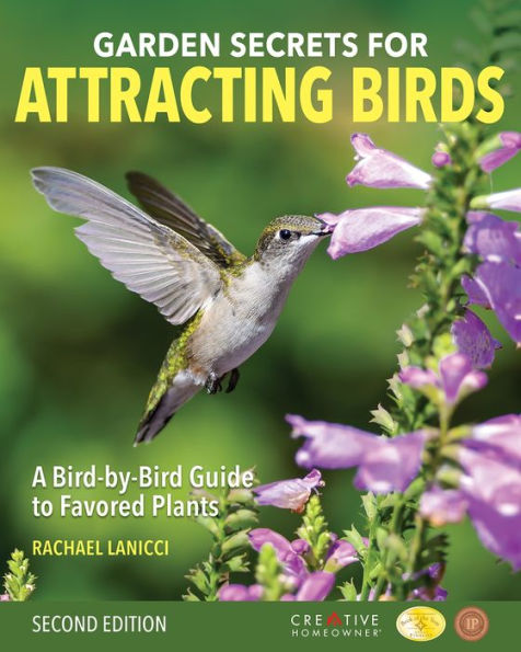 Garden Secrets for Attracting Birds, Second Edition: A Bird-by-Bird Guide to Favored Plants