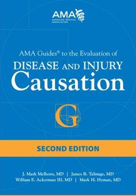 AMA Guides to the Evaluation of Disease and Injury Causation / Edition 2