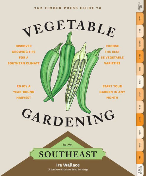 The Timber Press Guide to Vegetable Gardening in the Southeast