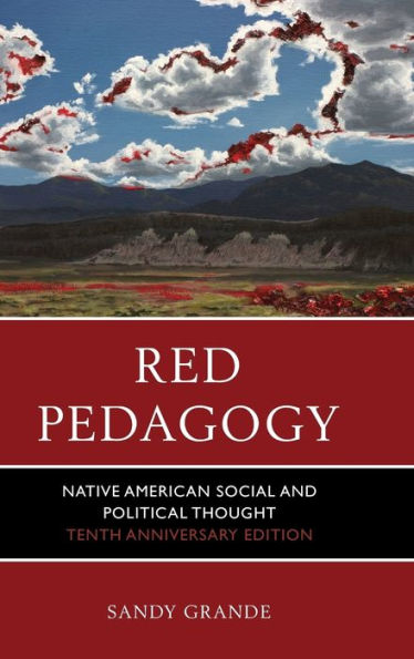 Red Pedagogy: Native American Social and Political Thought