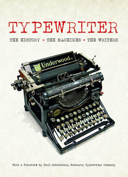 Typewriter: The History, The Machines, The Writers