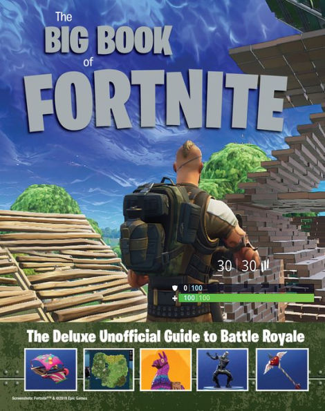 Big Book of Fortnite: The Deluxe Unofficial Guide to Battle Royale
