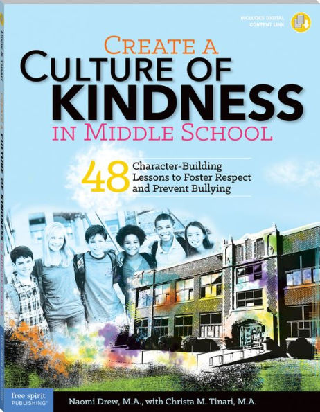 Create a Culture of Kindness in Middle School: 48 Character-Building Lessons to Foster Respect and Prevent Bullying