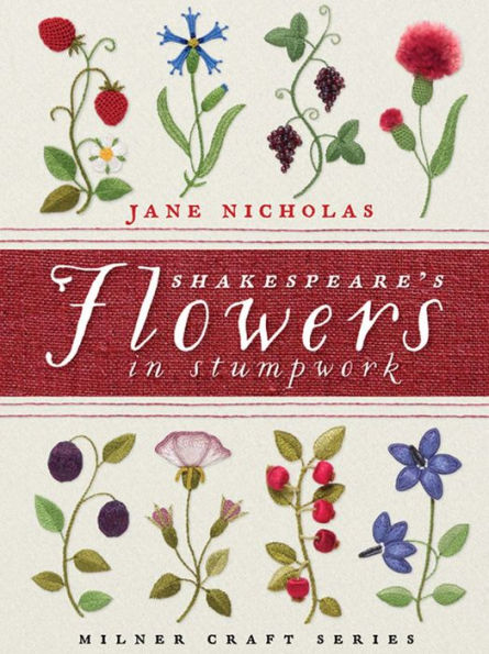 Shakespeare's Flowers in Stumpwork