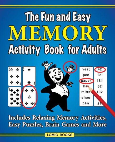 The Fun and Easy Memory Activity Book for Adults: Includes Relaxing Memory Activities, Easy Puzzles, Brain Games and More