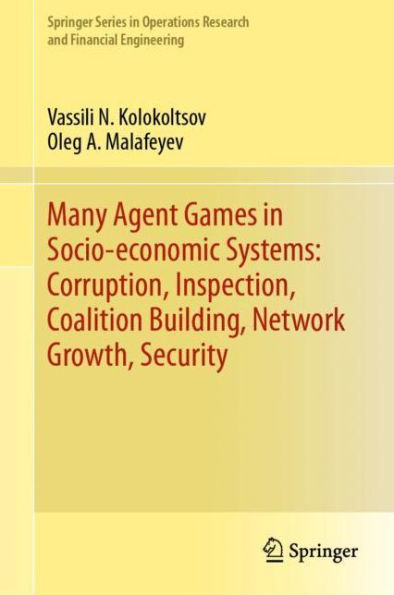 Many Agent Games in Socio-economic Systems: Corruption, Inspection, Coalition Building, Network Growth, Security