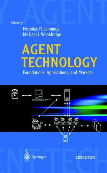 Agent Technology: Foundations, Applications, and Markets / Edition 1