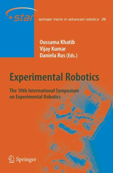 Experimental Robotics: The 10th International Symposium on Experimental Robotics / Edition 1