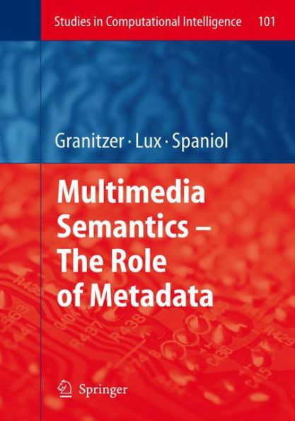 Multimedia Semantics - The Role of Metadata / Edition 1