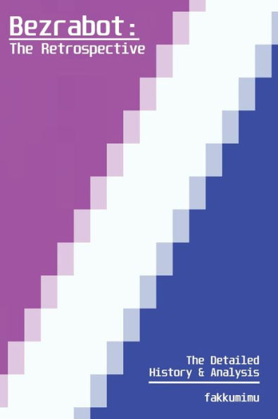 Bezrabot: The Retrospective -- The Detailed History & Analysis: