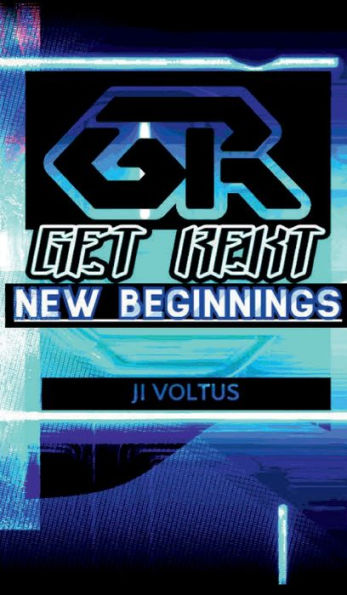 GET REKT: New Beginnings Vol. 1