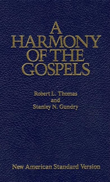 A Harmony of the Gospels: New American Standard Edition