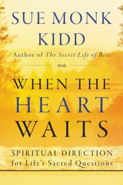 When the Heart Waits: Spiritual Direction for Life's Sacred Questions