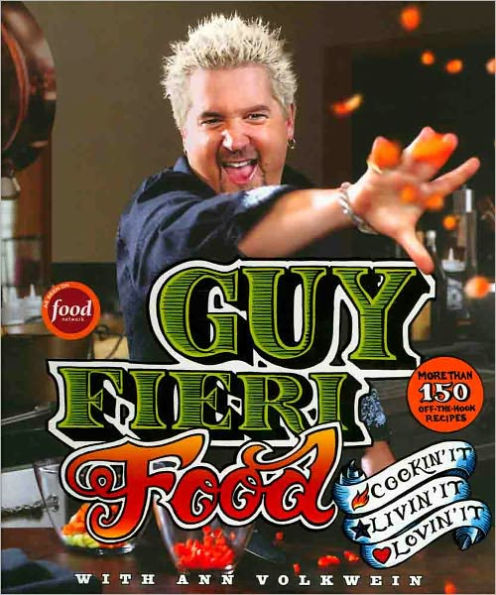 Guy Fieri Food: Cookin' It, Livin' It, Lovin' It