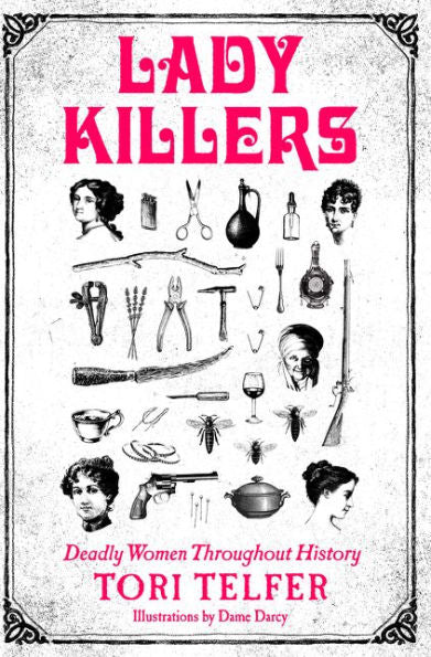 Lady Killers: Deadly Women Throughout History