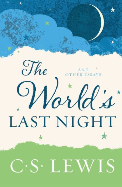 The World's Last Night: And Other Essays