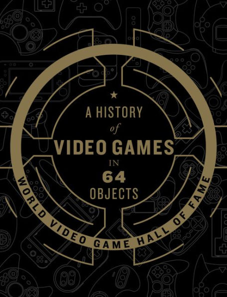 A History of Video Games in 64 Objects