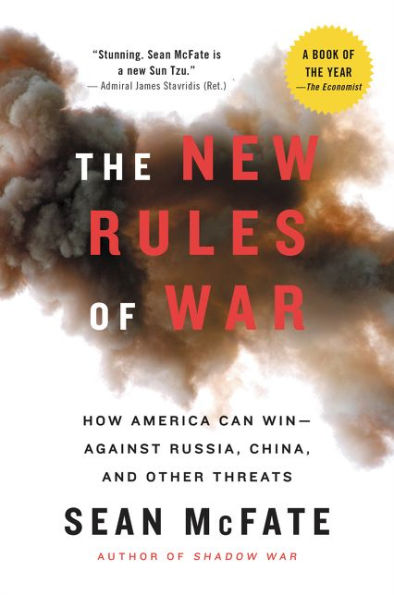 The New Rules of War: How America Can Win--Against Russia, China, and Other Threats