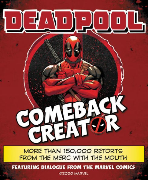 Deadpool Comeback Creator: More Than 150,000 Retorts from the Merc with the Mouth