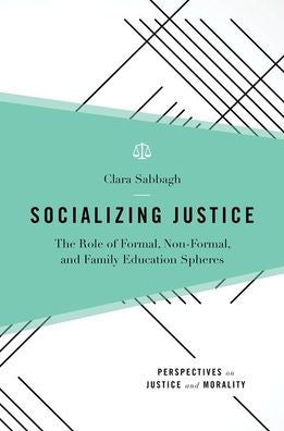 Socializing Justice: The Role of Formal, Non-Formal, and Family Education Spheres