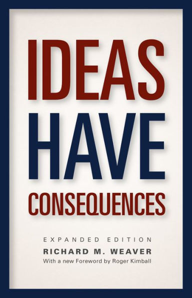 Ideas Have Consequences: Expanded Edition