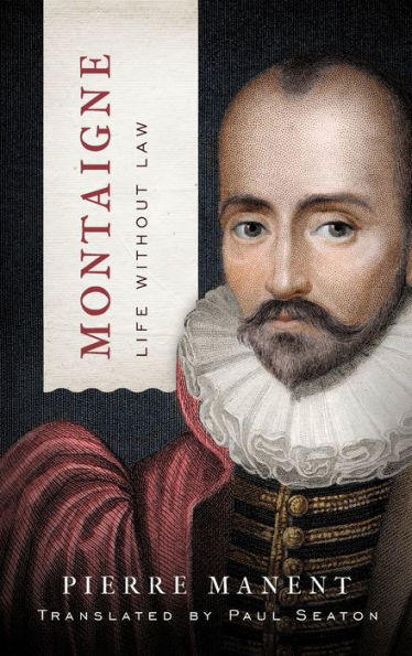 Montaigne: Life without Law