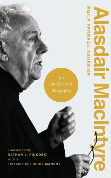 Alasdair MacIntyre: An Intellectual Biography