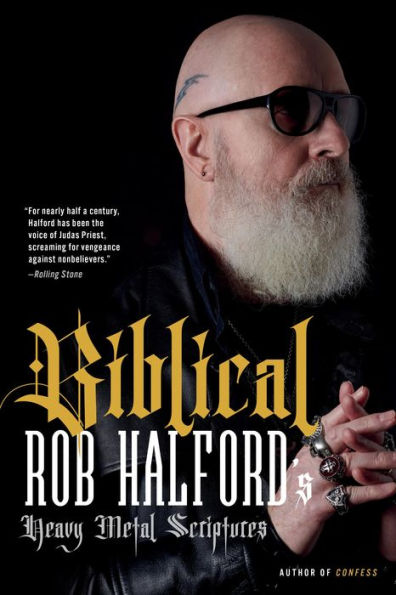 Biblical: Rob Halford's Heavy Metal Scriptures