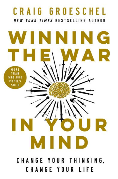 Winning the War in Your Mind: Change Your Thinking, Change Your Life