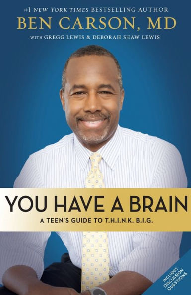 You Have a Brain: A Teen's Guide to T.H.I.N.K. B.I.G.